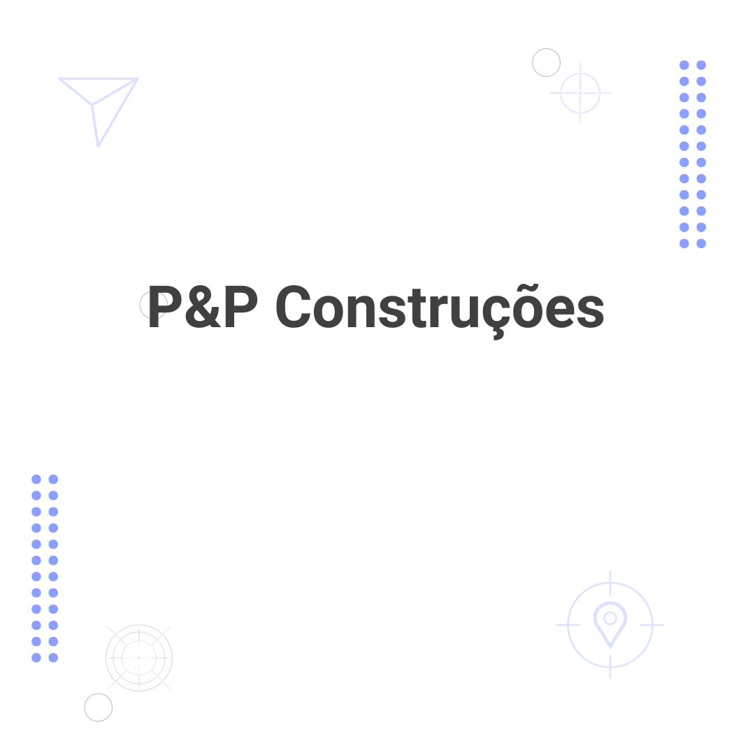 P&P Construções